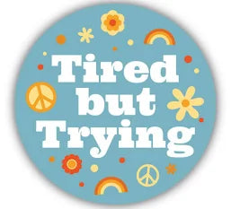 Stickers NW-Tired but Trying